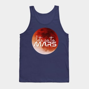 Lets go to Mars! Tank Top